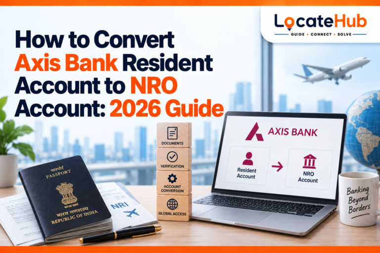 How to Convert Axis Bank Resident Account to NRO Account: 2026 Guide Convert Axis Bank Resident Account to NRO Account
